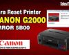 Mudah! Atasi Error 5B00 Printer Canon G2000 dengan Cara Ini  