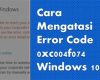 Cara Cepat Mengatasi Error Code 0xc004f074 di Windows 10 Pro  